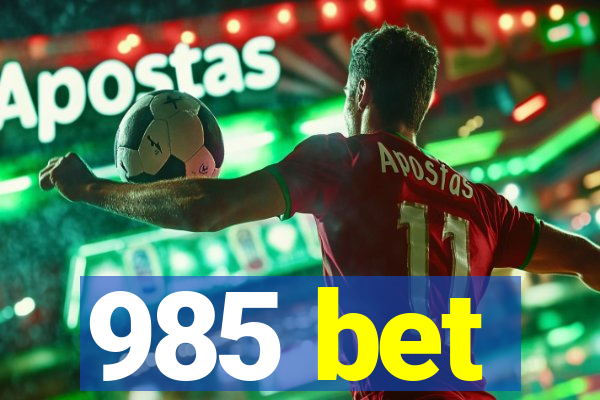 985 bet